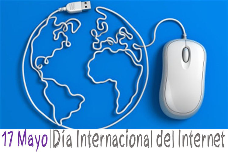 17 de mayo Día Internacional del Internet